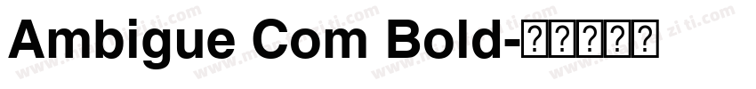 Ambigue Com Bold字体转换